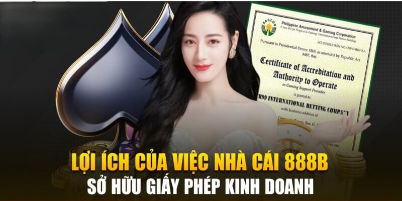 Minh bạch giấy phép hoạt động đảm bảo trải nghiệm cực chất cùng 888b!