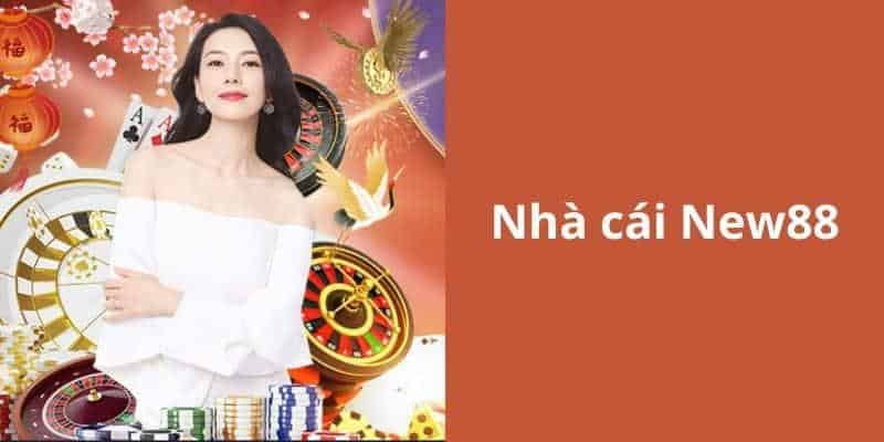 Tổng quan về nhà cái New88, một địa chỉ đang thu hút đông đảo thành viên